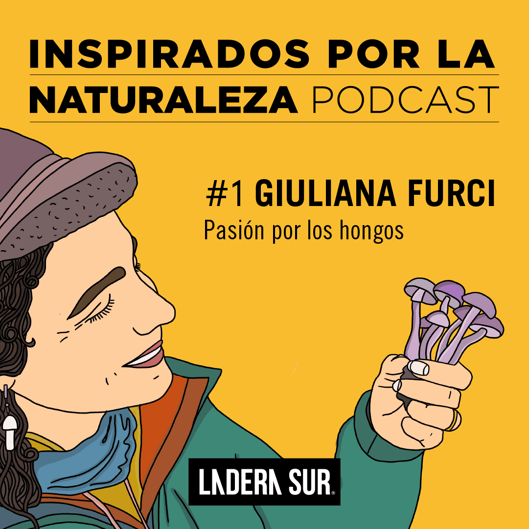 Podcast Inspirados por la Naturaleza: #1 Giuliana Furci y su pasión por los hongos