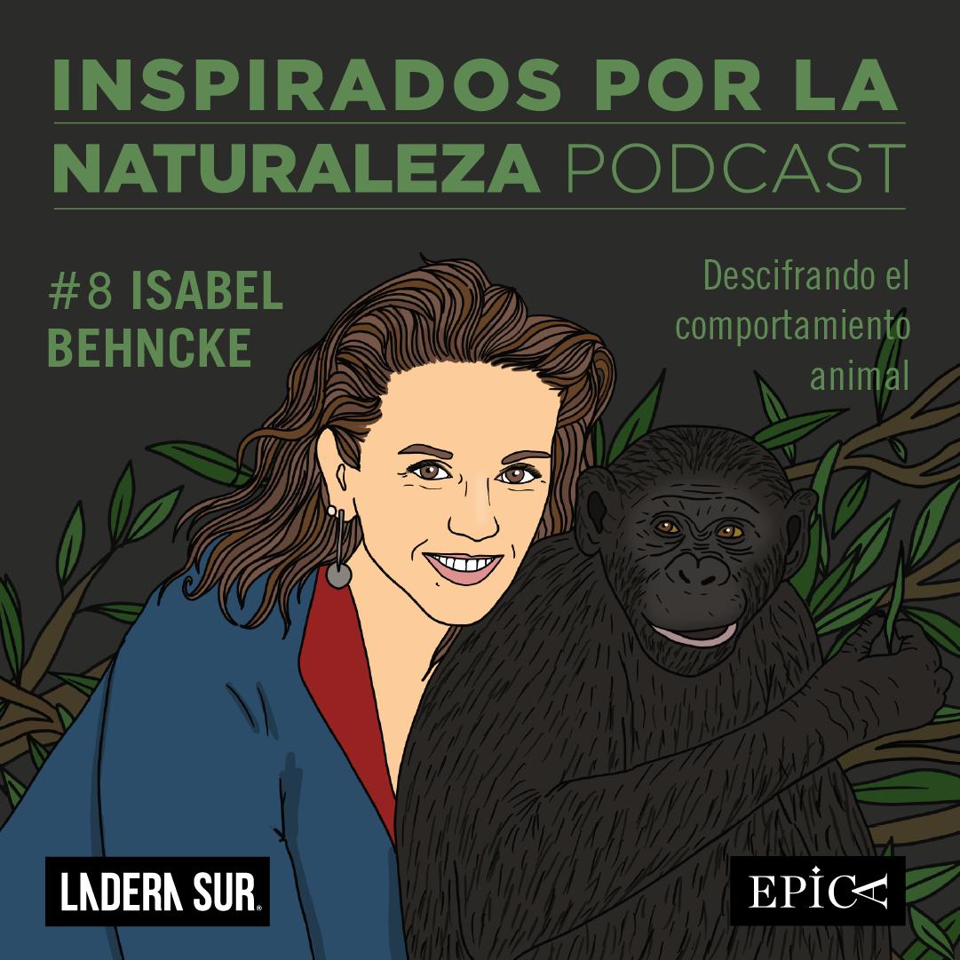 Podcast Inspirados por la Naturaleza 2: #8 Isabel Behncke, descifrando el comportamiento animal