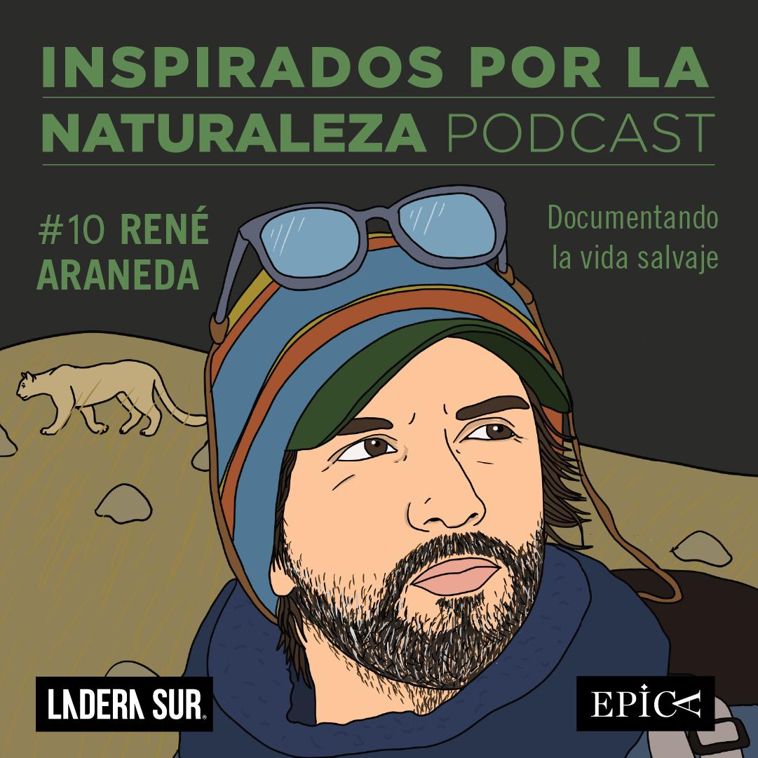 Podcast Inspirados por la Naturaleza #10: René Araneda, documentando la vida salvaje