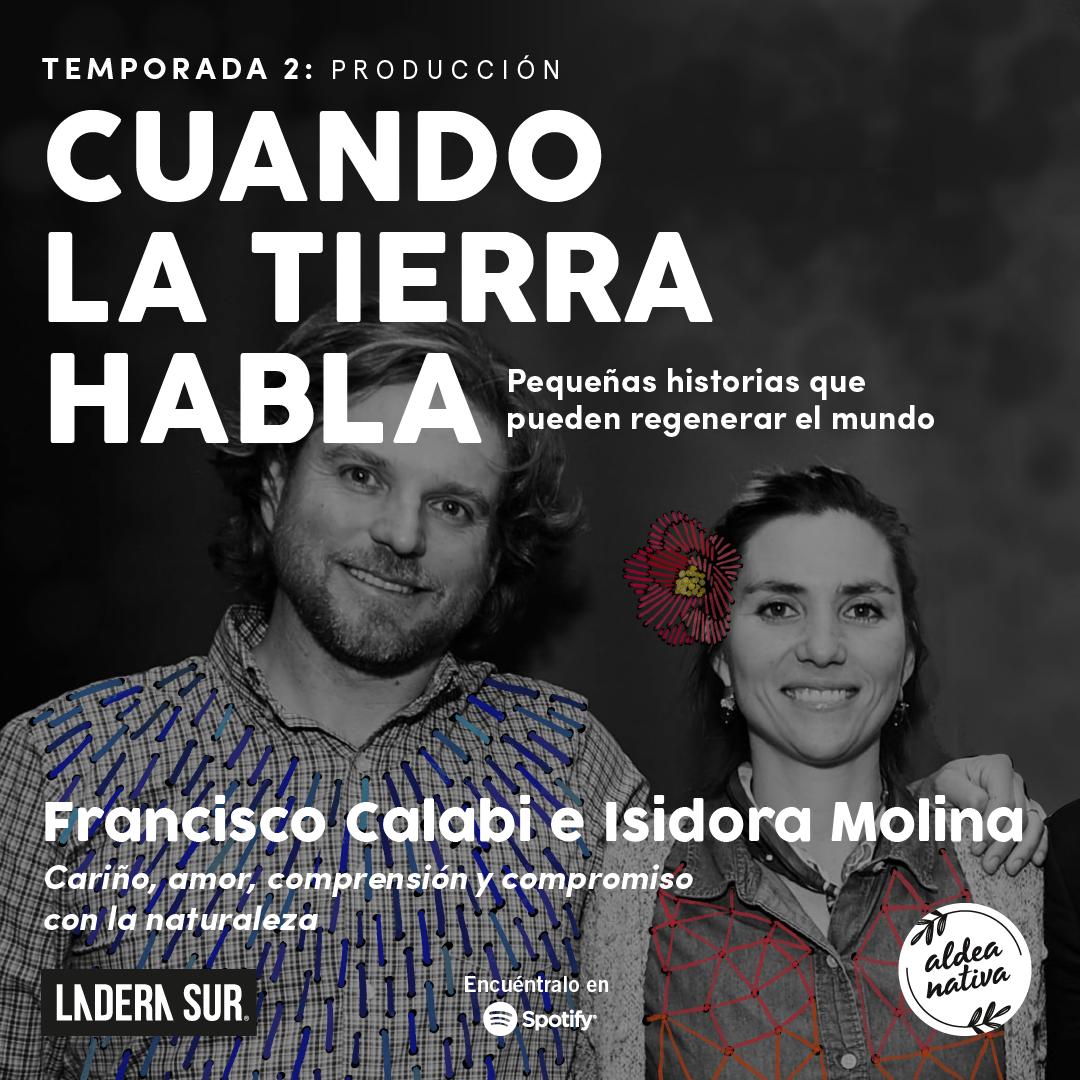 Podcast “Cuando la Tierra Habla” #7, Isidora Molina y Francisco Calabi: cariño, amor, comprensión y compromiso con la naturaleza