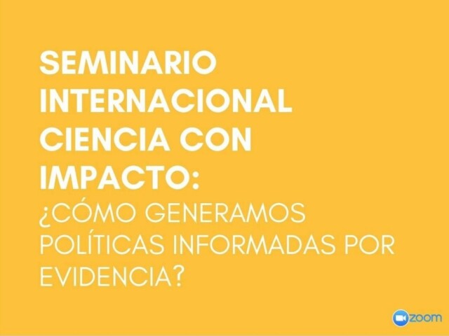 “Ciencia con impacto»: nuevo seminario abordará el rol de la evidencia en el diseño de políticas públicas