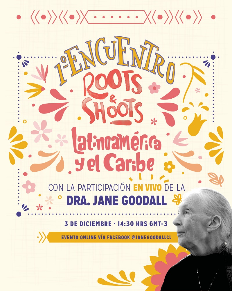 Afiche encuentro Roots & Shoots con Jane Goodall Latam