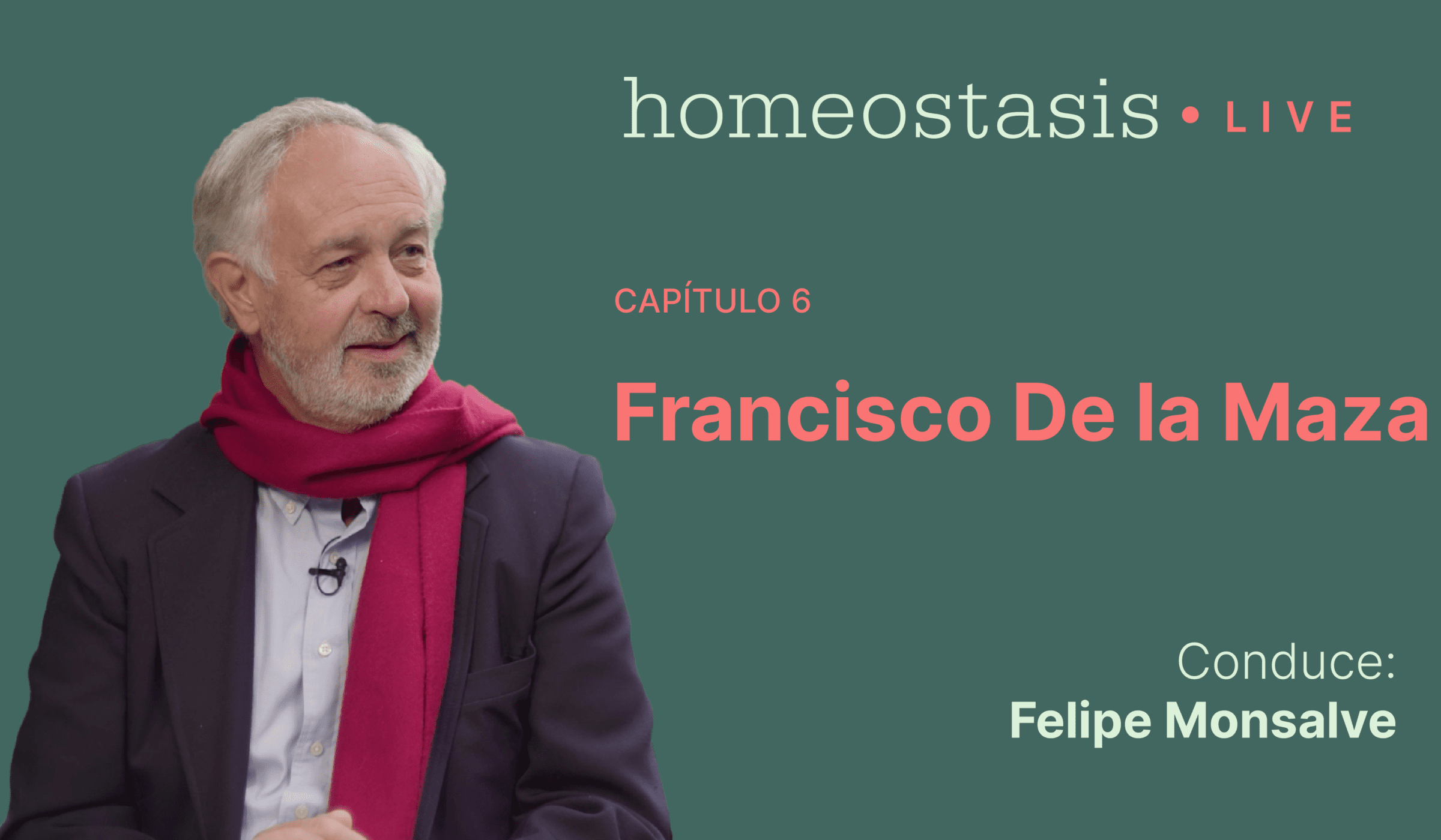 «Homeostasis Live» Capítulo 6: Francisco de la Maza, una conversación sobre cómo nos abrimos a la diferencia y reflexión