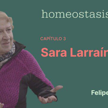«Homeostasis Live», Capítulo 3: Una conversación con Sara Larraín, ecologista y política chilena