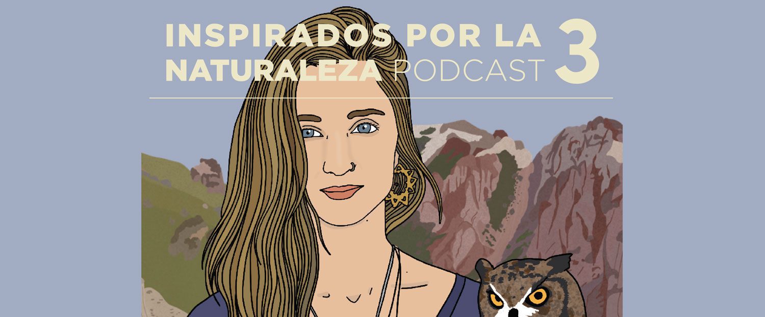 Podcast inspirados por la naturaleza: #8 Kendra Ivelic, rehabilitando a la fauna nativa