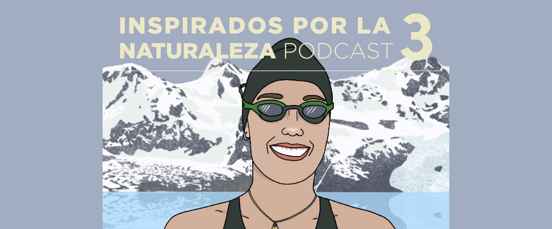 Podcast inspirados por la naturaleza: #10 Bárbara Hernández, desafiando las aguas gélidas