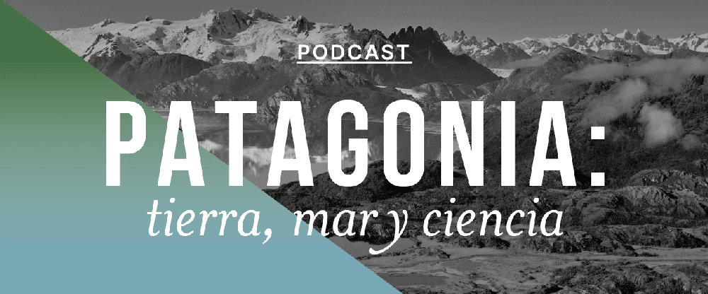 Podcast “Patagonia: Tierra, Mar y Ciencia”, el próximo estreno de Ladera Sur