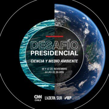 Revive el “Desafío Presidencial”, el programa especial de medio ambiente y ciencia con candidatos presidenciales entre CNN Chile y Ladera Sur
