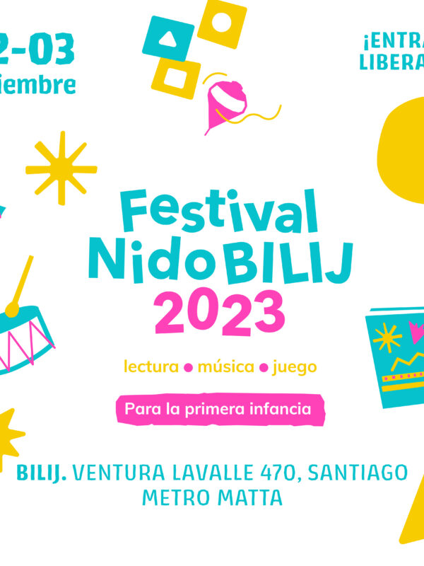 Festival Nido BILIJ: Por primera vez, niñas y niños tendrán su propia fiesta en torno a la lectura, la música y el juego