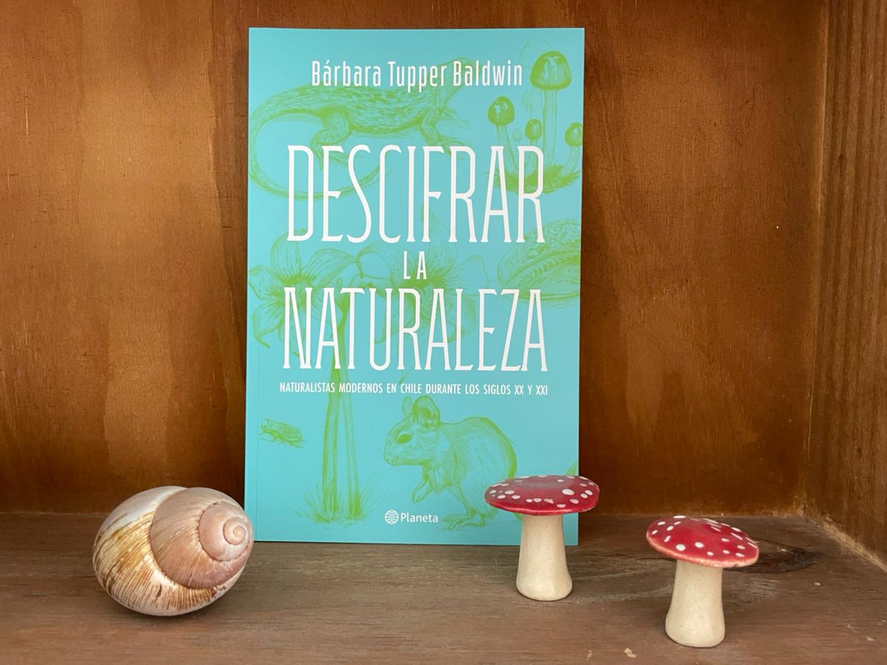ADELANTO EXCLUSIVO: Llega a librerías “Descifrar la Naturaleza”, el primer libro sobre naturalistas modernos de Chile