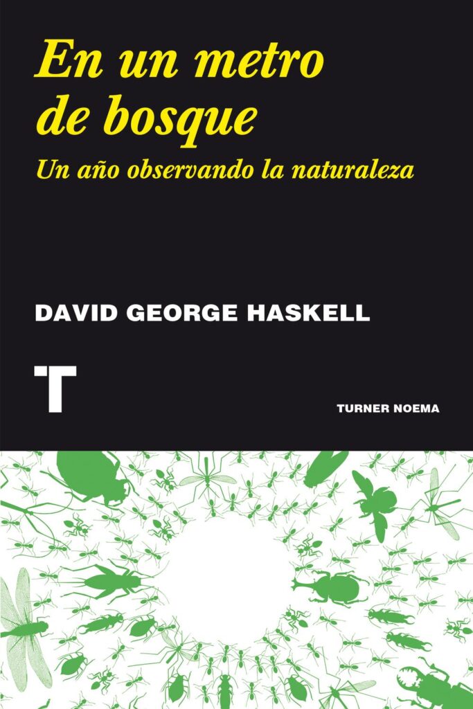 En un metro de bosque. Autor: David George Haskell.