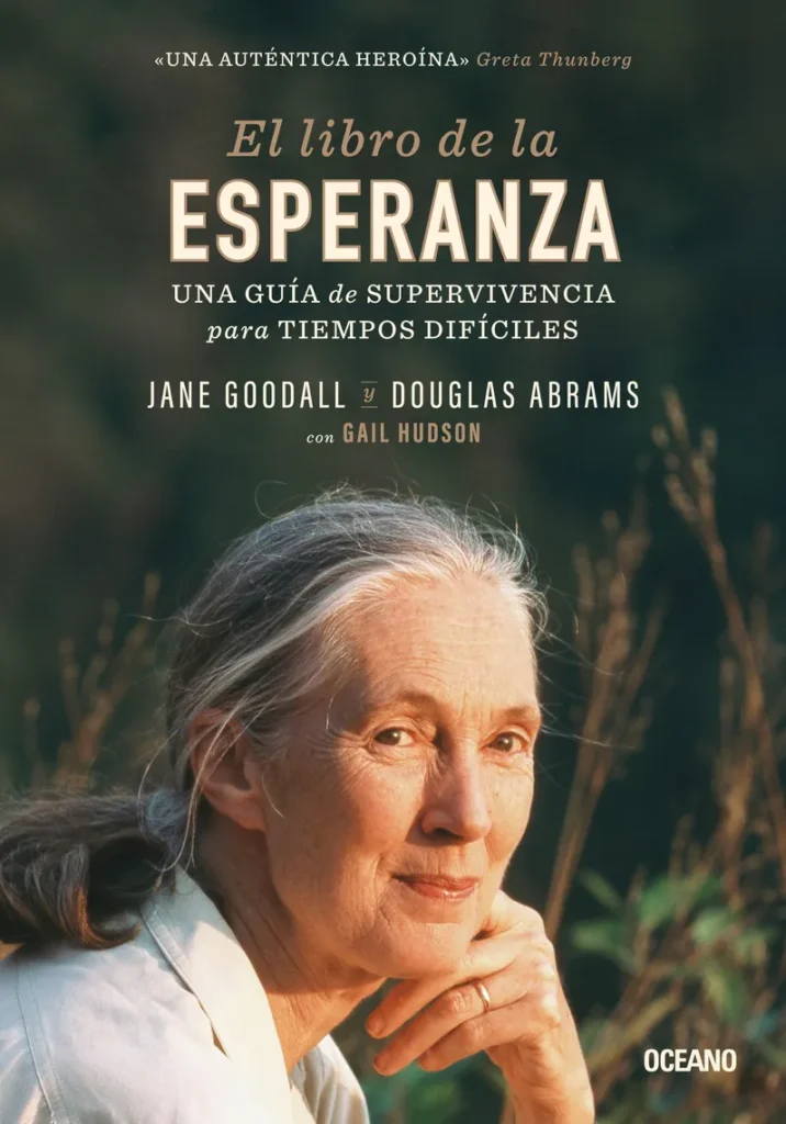 El libro de la esperanza: una guía de supervivencia para tiempos difíciles. Autores: Douglas Carlton Abrams y Jane Goodall