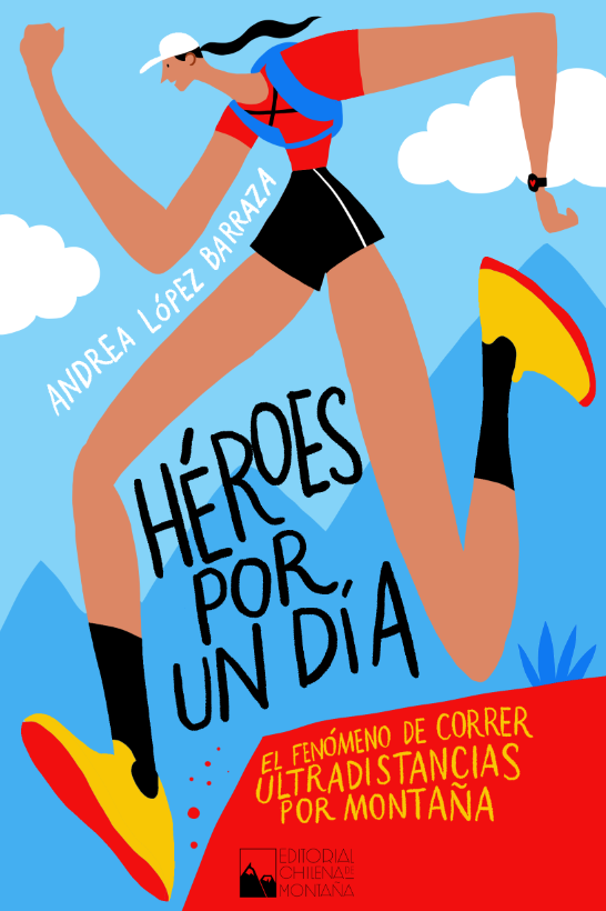 “Héroes por un día”: el libro que revela la dimensión humana detrás del auge de las carreras de ultradistancias en montaña en Chile