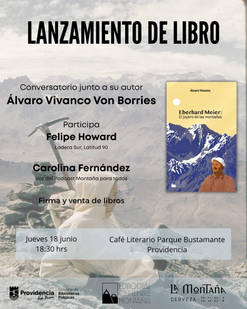 “Eberhard Meier, el joyero de las montañas”: El libro que rescata la historia de uno de los grandes pioneros del montañismo chileno. Créditos: Editorial Chilena de Montaña.